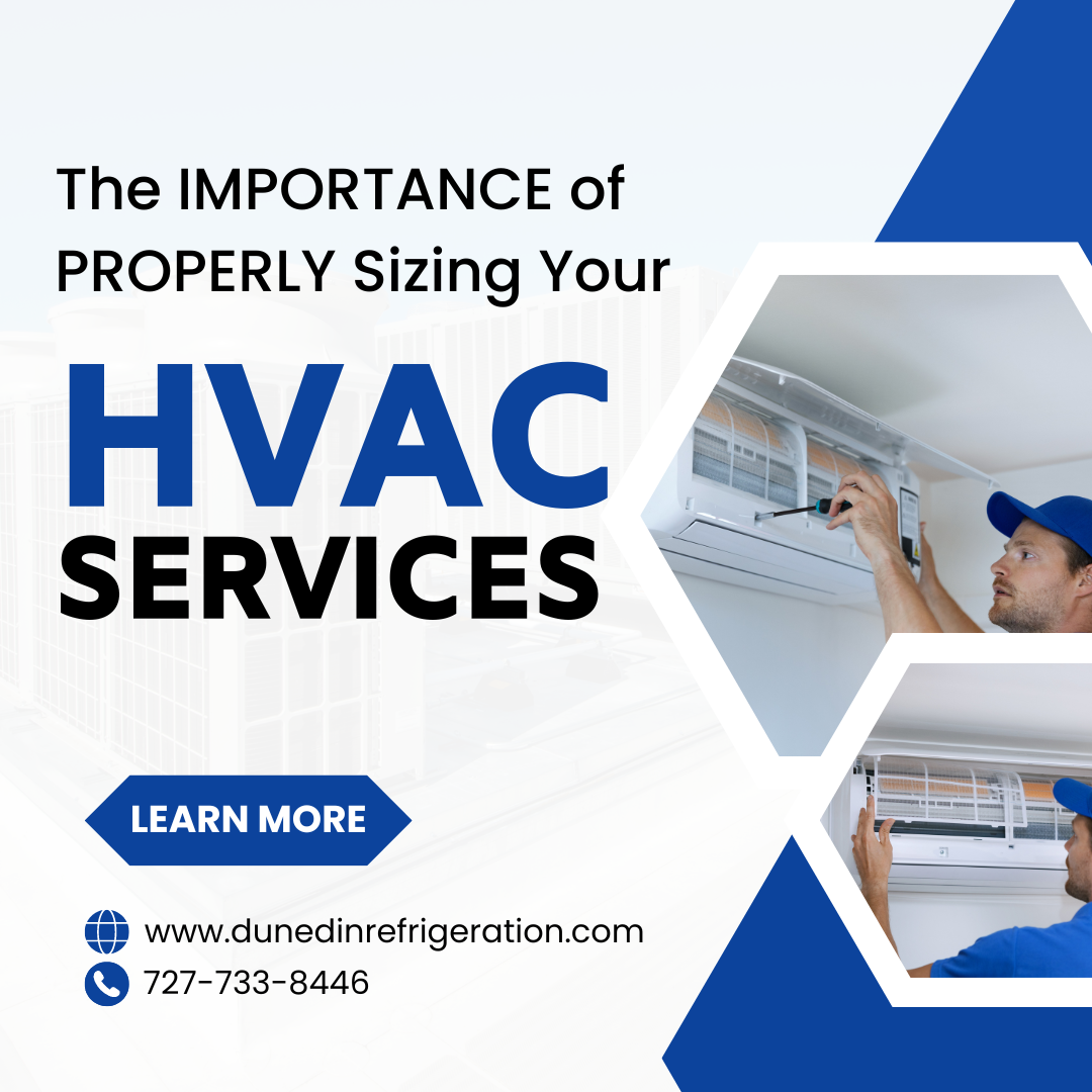 The Importance Of Properly Sizing Your HVAC System – Dunedin Refrigeration